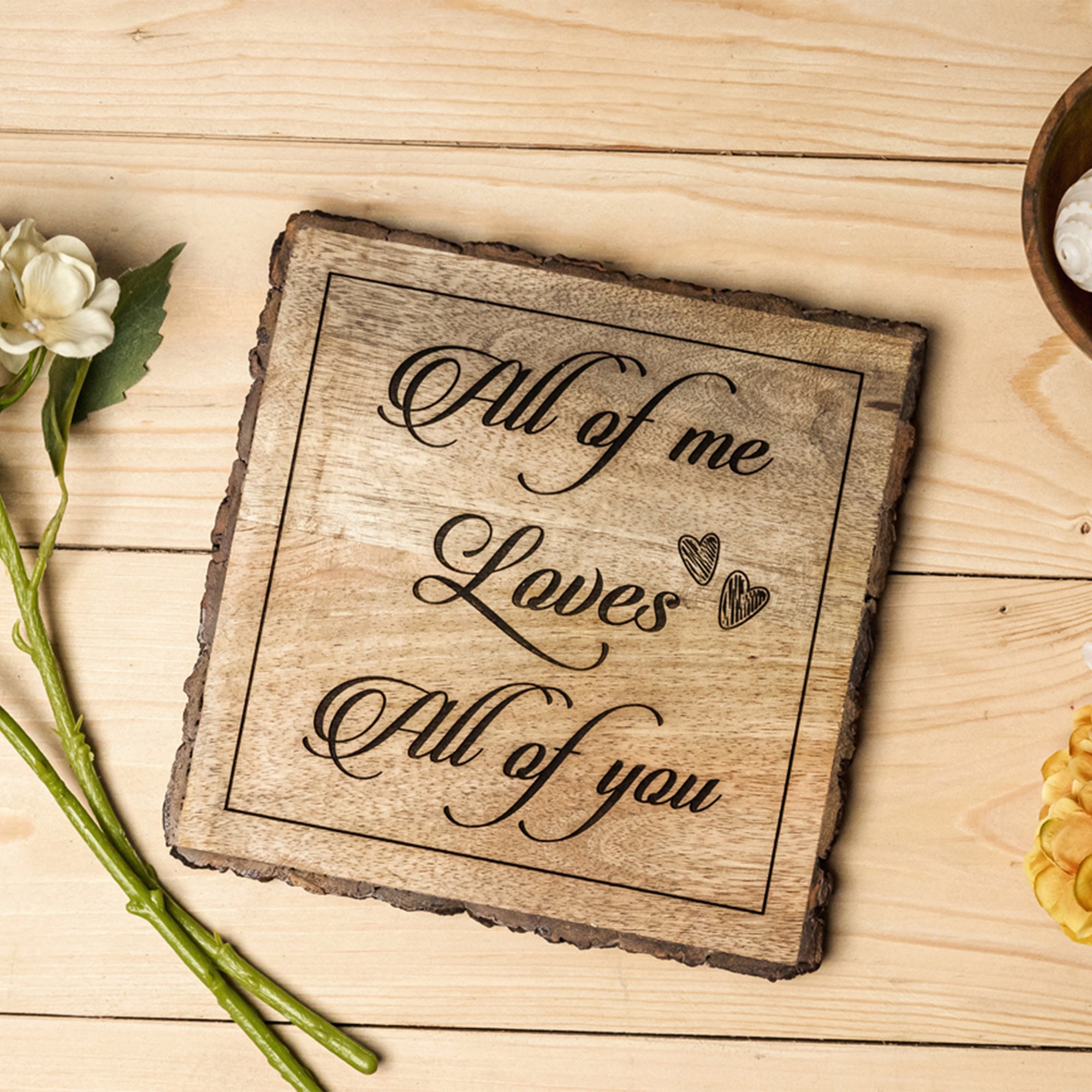 ALL OF ME LOVES OF YOU Wooden Plaque
