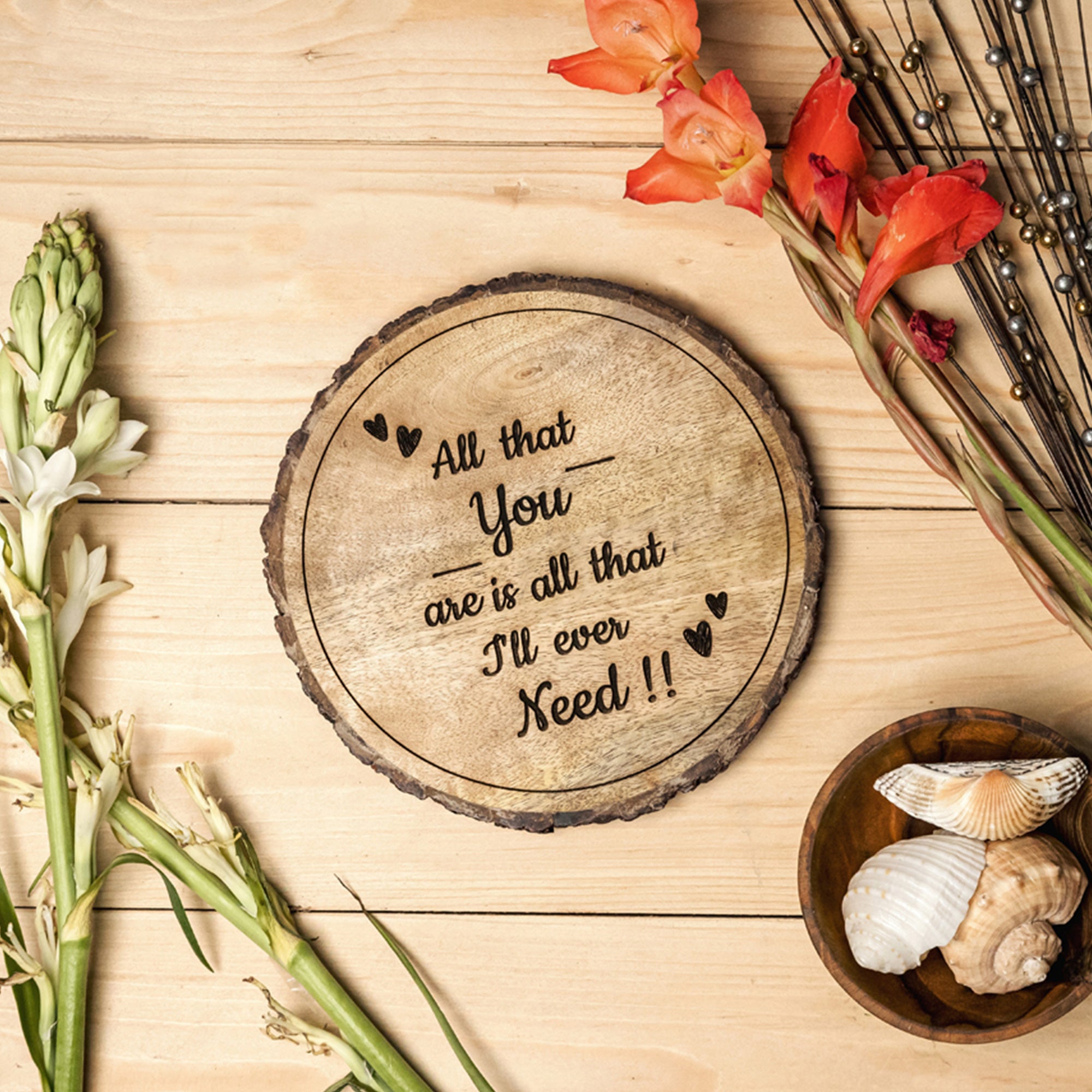ALL THAT YOU ARE IS ALL THAT I'LL EVER NEED Wooden Plaque