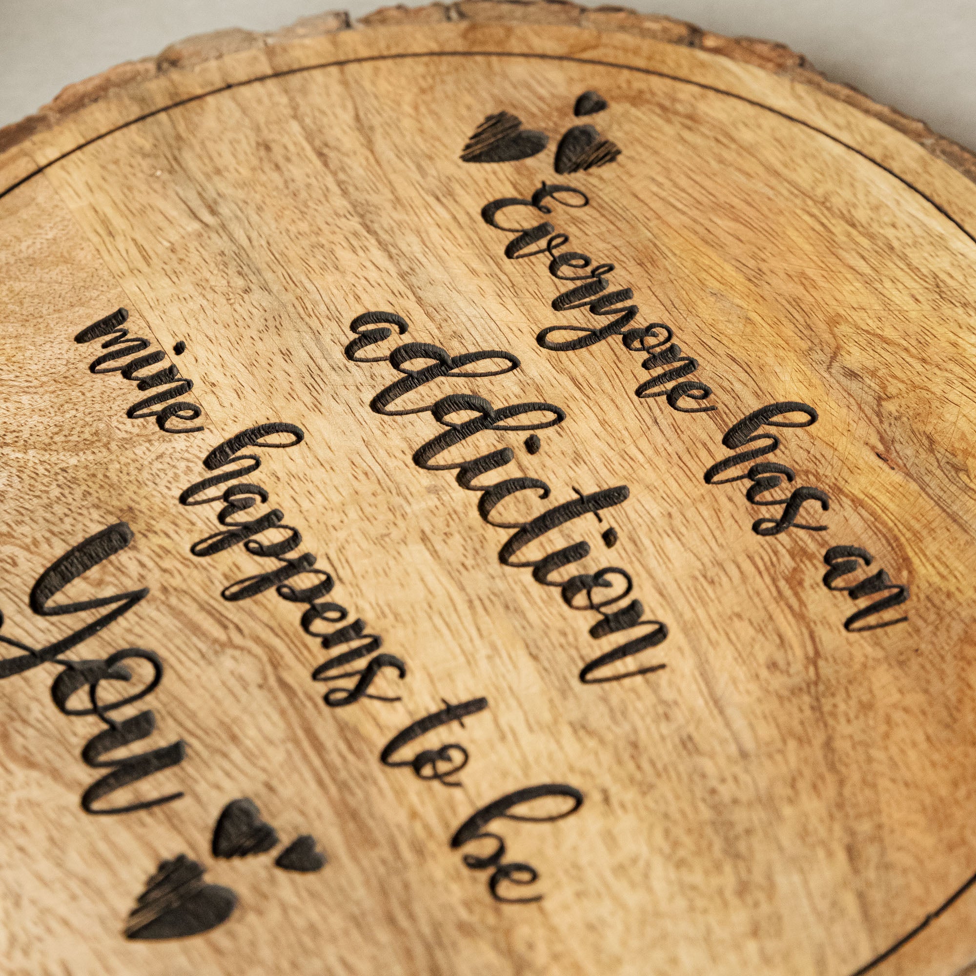 EVERYONE HAS ADDICTION MINE HAPPENS TO BE YOU Wooden Plaque