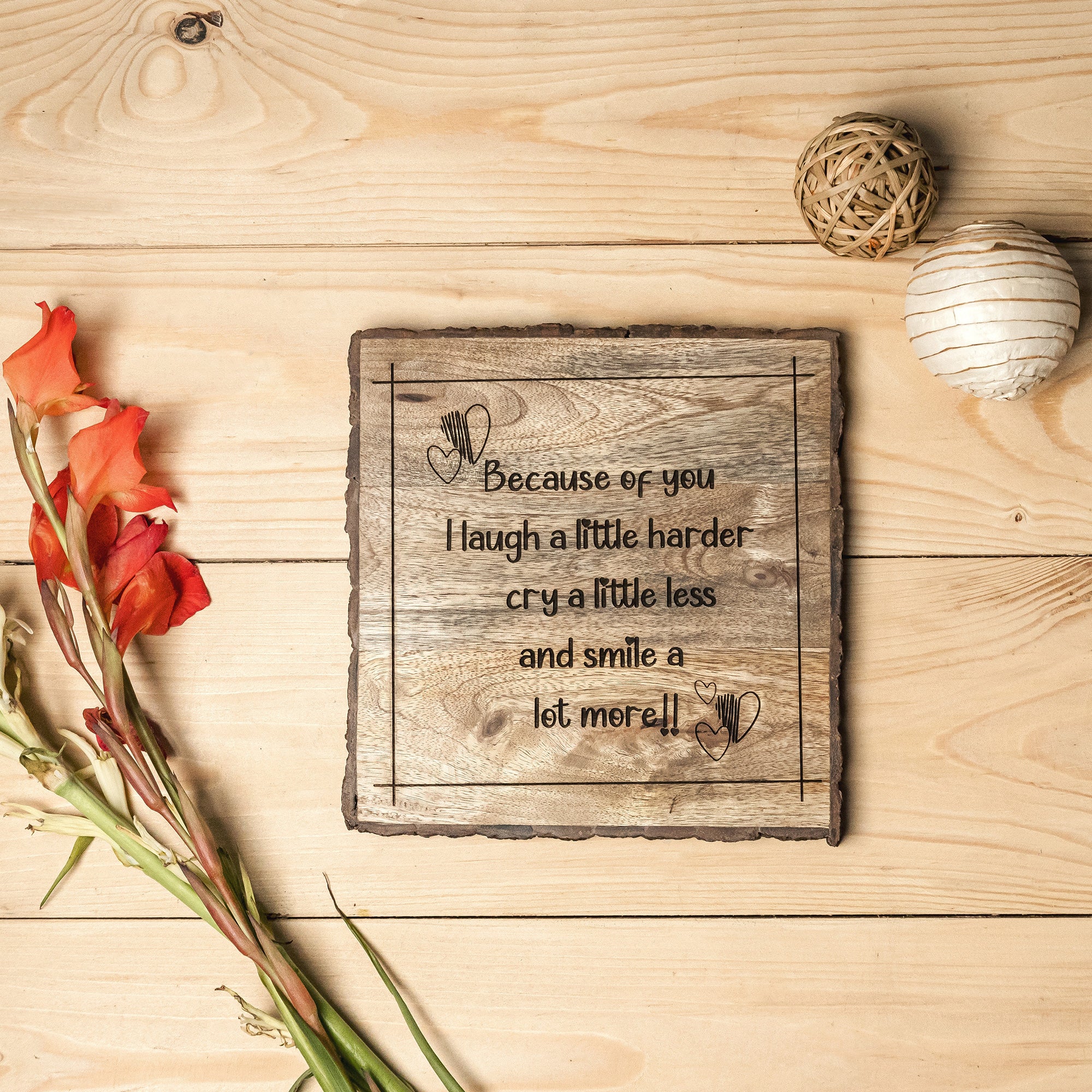 BECAUSE OF YOU I LAUGH A LITTLE MORE Wooden Plaque