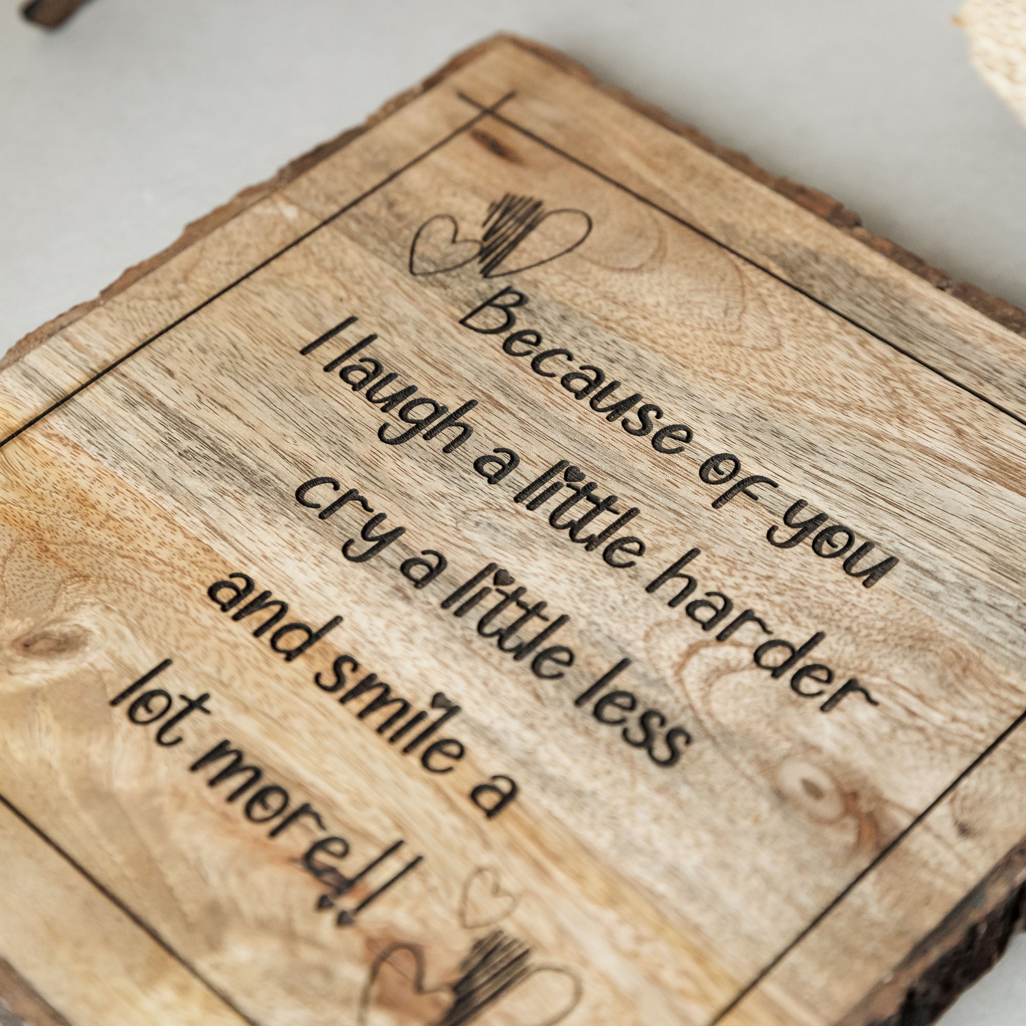 BECAUSE OF YOU I LAUGH A LITTLE MORE Wooden Plaque