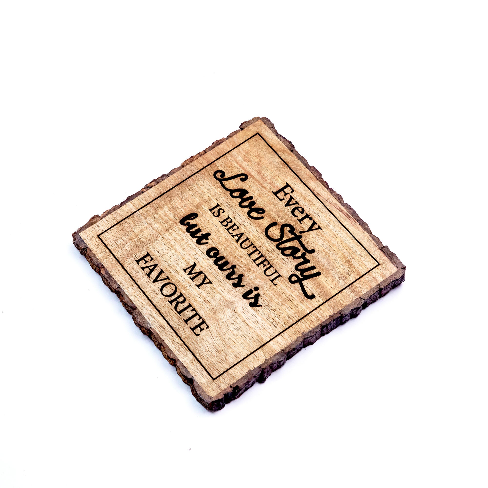 Every Love Story ' Bark Edge Plaque