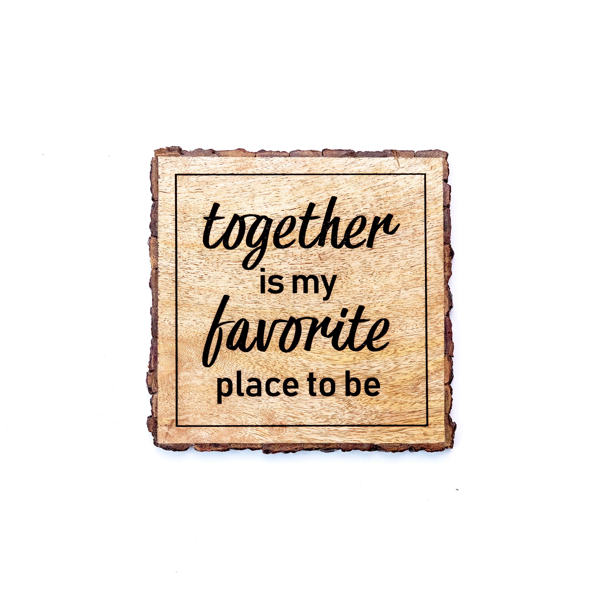 Together is my favourite ' Bark Edge Plaque