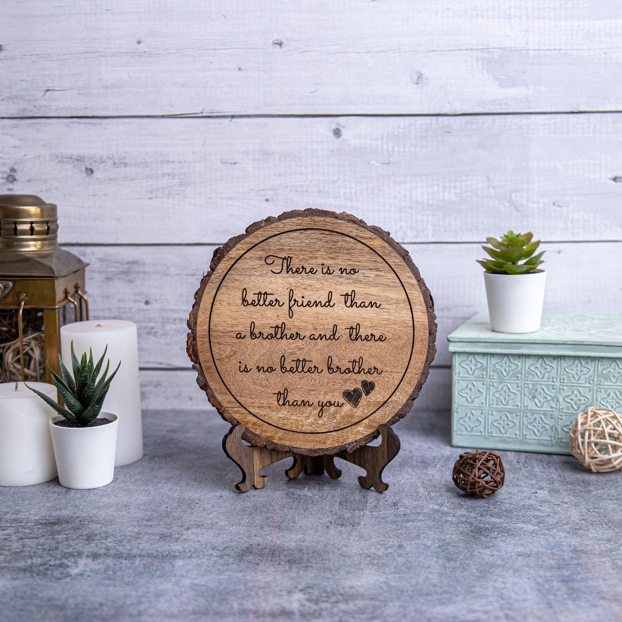 THERE IS NO BETTER FRIEND THAN A BROTHER Wooden Plaque