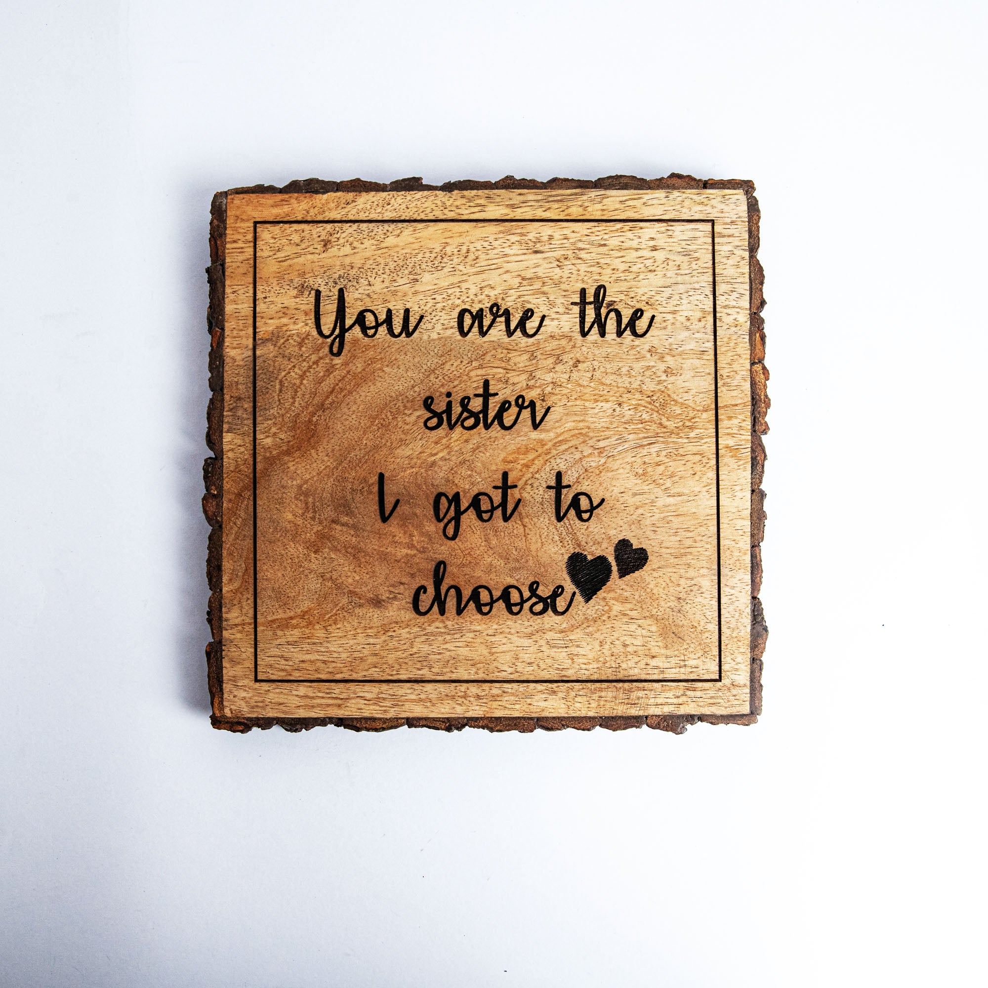 YOU ARE THE SISTER Wooden Plaque