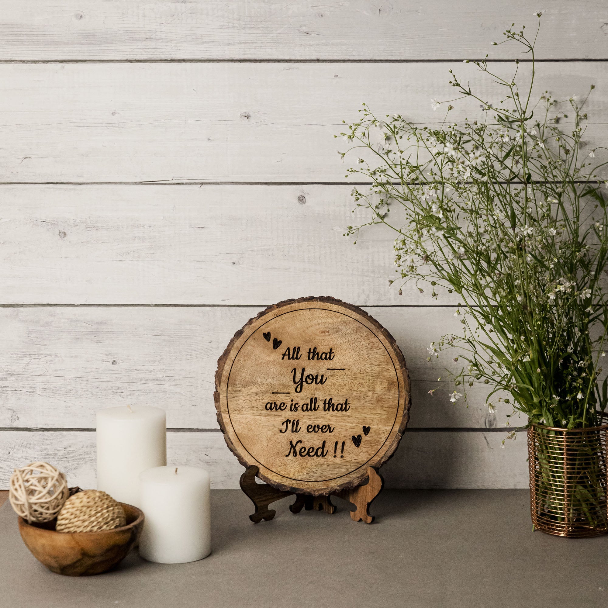 ALL THAT YOU ARE IS  ALL THAT  I'LL EVER NEED Wooden Plaque