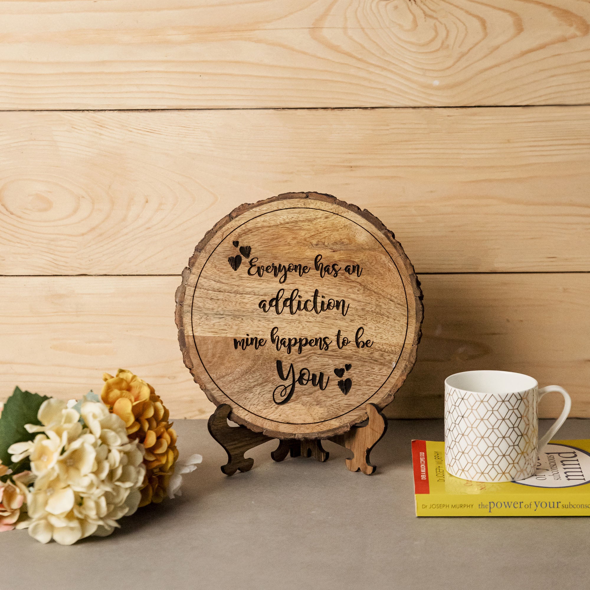 EVERYONE HAS ADDICTION MINE HAPPENS TO BE YOU Wooden Plaque