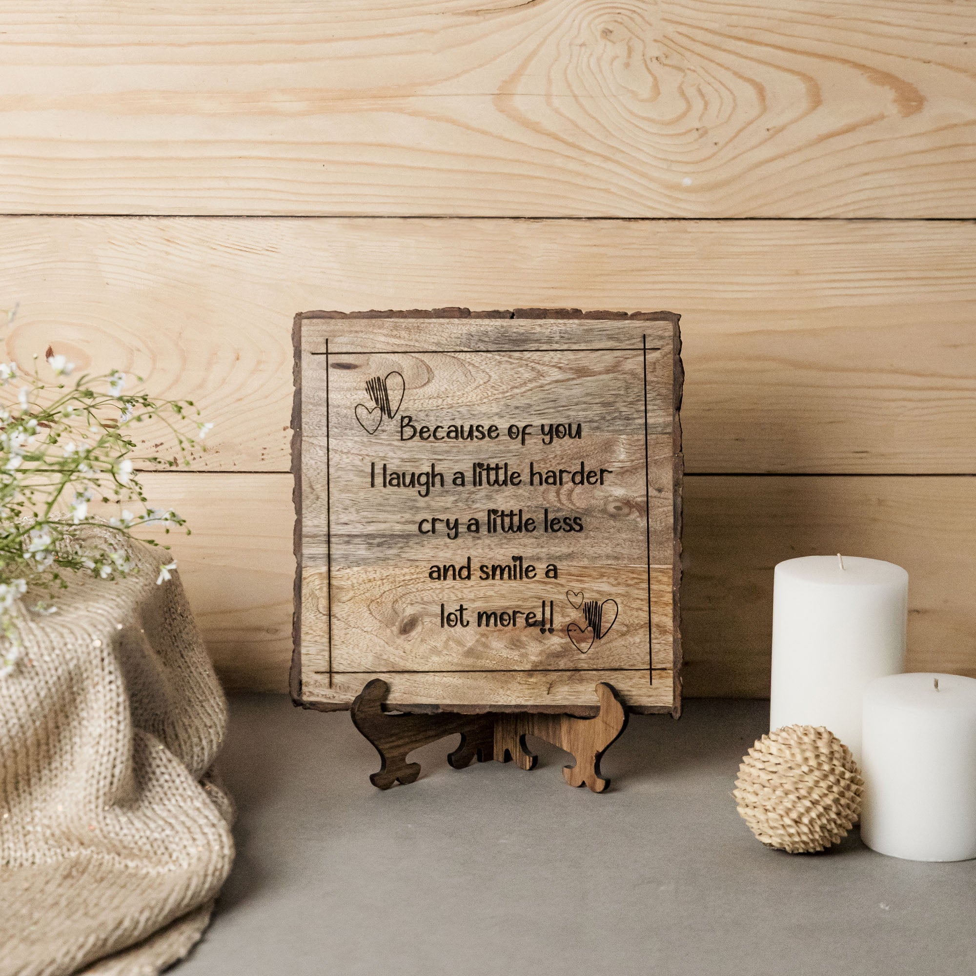 BECAUSE OF YOU I LAUGH A LITTLE MORE Wooden Plaque