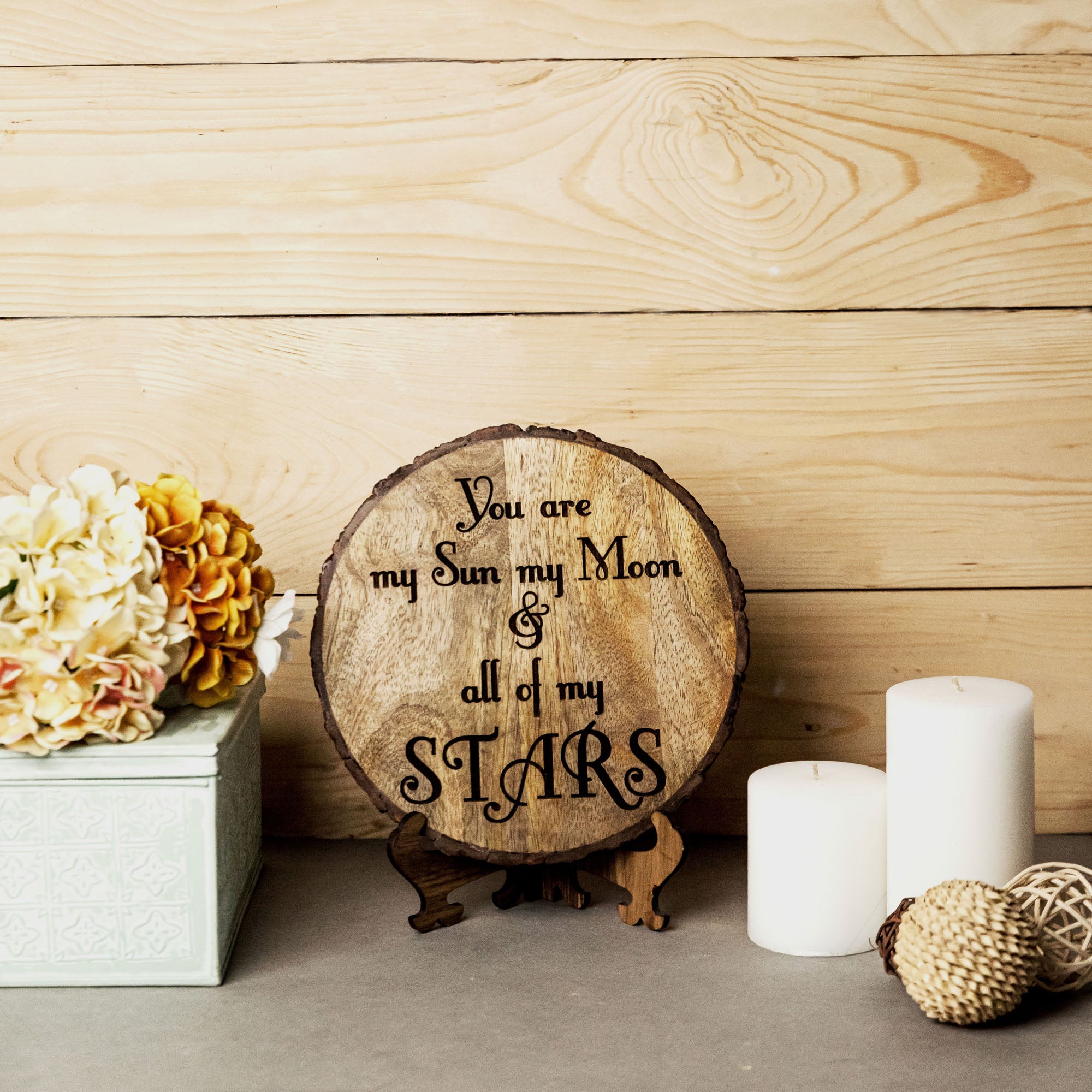 YOU ARE MY  SUN MY MOON ALL OF MY STARS Wooden Plaque